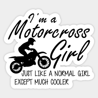 Motorcross Girl - I'm a motorcross girl Like a Normal Girl Sticker